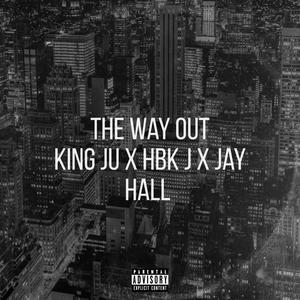 The Way Out (feat. HBK J & JAY HALL) [Explicit]