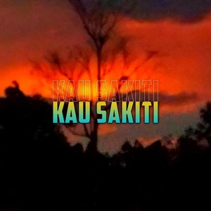 Kau Sakiti