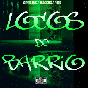 Locos De Barrio (Explicit)