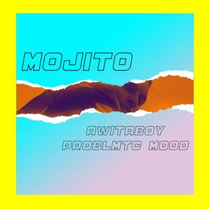 Mojito(feat. Prblmtc Mood)