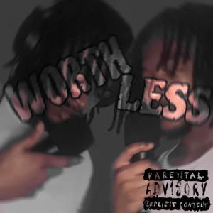 WORTHless (Explicit)