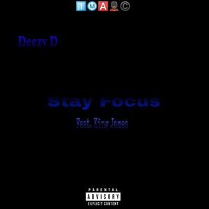Stay Focus (feat. King James) (Explicit)