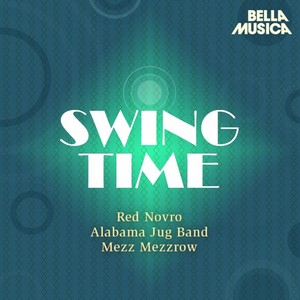 Swing Time: Red Novro - Alabama Jug Band - Mezz Mezzrow