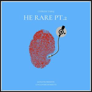 He Rare Pt. 2 (Explicit)