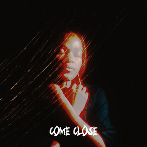 Come Close