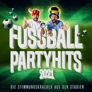 Fussball Party Hits 2021: Die Stimmungskracher aus den Stadien (Explicit)