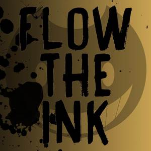 Flow the Ink