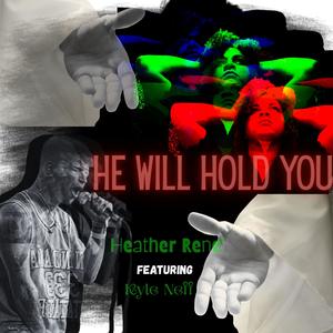 He Will Hold You (feat. Kyle Neff)