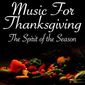 Music for Thanksgiving – the Spirit of the Season