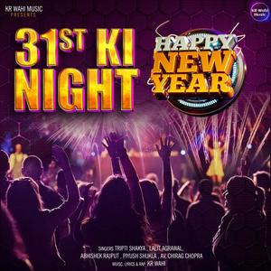 KR Wahi - 31st Ki Night (Happy New Year) (feat. Tripti Shakya, Abhishek Rajput, Lalit Agrawal, Piyush Shukla, AV & Chirag Chopra)