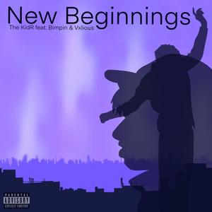 New Beginnings (feat. Bimpin & Vxlious) [Explicit]