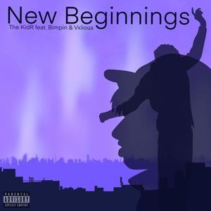 New Beginnings (feat. Bimpin & Vxlious) (Explicit)
