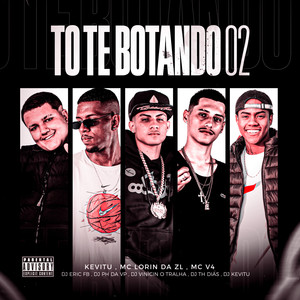 TO TE BOTANDO 02 (Explicit)