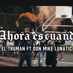 Ahora es cuando (feat. Don Mike Lunatic) (Explicit)