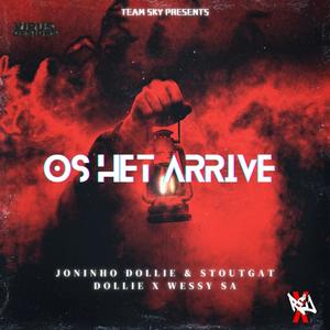 Os Het Arrive (feat. Joninho Dollie, Stoutgat Dollie & Wessy SA) [Explicit]