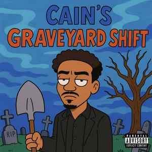 Cain's graveyard shift (Explicit)