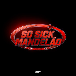 SO SICK MANDELÃO (Explicit)