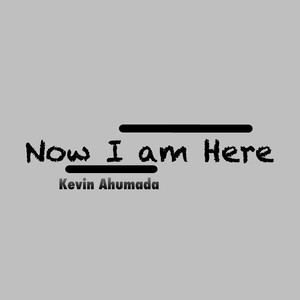 Now I Am Here