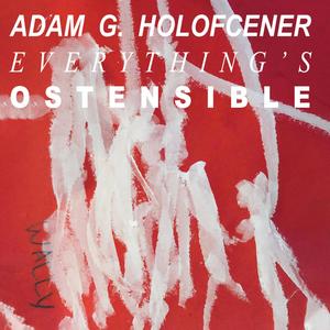 Everything's Ostensible (Explicit)