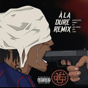 À la dure (feat. Criminls, Jack Libvneri, RAS, RWO & Slim C) (Remix|Explicit)
