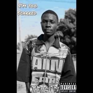 I'm too scared (Explicit)
