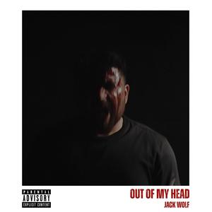 Out of my head (Explicit)
