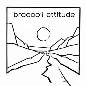 broccoli attitude (Explicit)