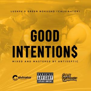Good intentions (feat. Calvinator & Antiseptic) (Explicit)
