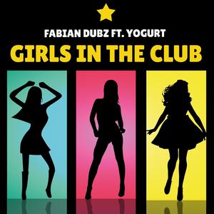 Girls In The Club (feat. Yogurt) (Radio Edit)