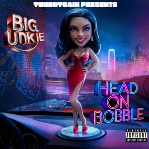 Head On Bobble (Explicit)