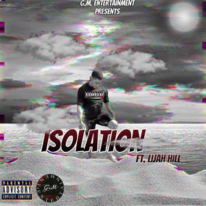 Isolation (feat. Lijah Hill)