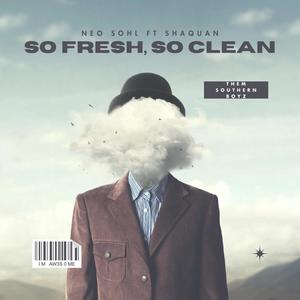 So Fresh, So Clean (feat. Shaquan) [Explicit]