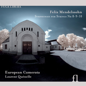 Mendelssohn: Symphonies for Strings Nr 8 - 9 - 10