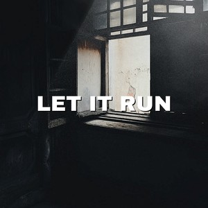 LET IT RUN