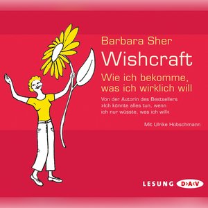 Wishcraft - Wie ich bekomme, was ich wirklich will