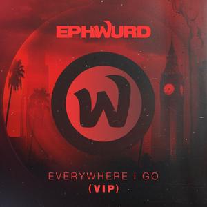 Everywhere I Go (VIP)