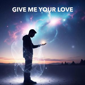 Give Me Your Love (feat. Lynnic)