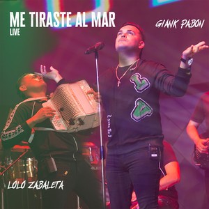 Me Tiraste al Mar (Live)