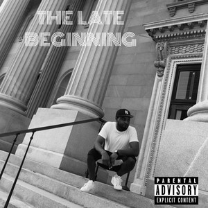 THE LATE BEGINNING (Explicit)