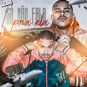 Só Não Fala pra Ela (Explicit)