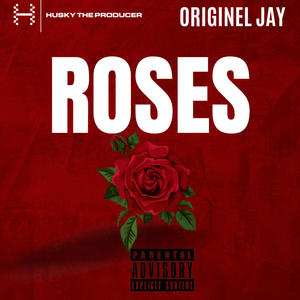 Roses (feat. OriginEL Jay) [Explicit]