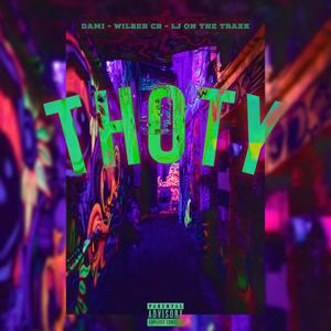 Thoty (feat. wrddami & LJ ON THE TRAXK) [Explicit]