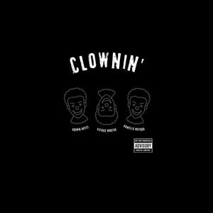 Clownin (feat. Krown Royce & Vicious Mortox) (Explicit)