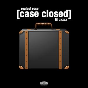 Case Closed (feat. $adBoyOxy!) (Explicit)