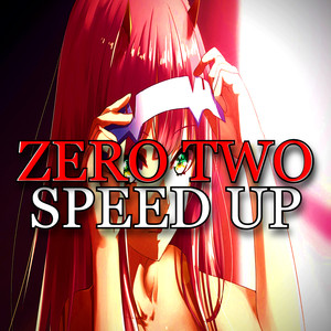 Zero Two (Speed Up|Explicit)