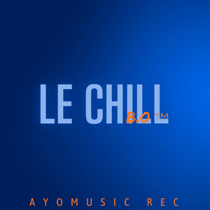 Le CHILL (Explicit)