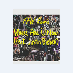 Where Are Ü Now(FFW Remix)