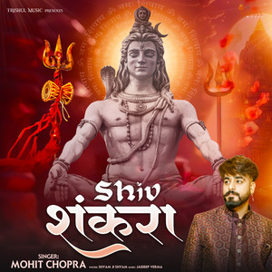 Mohit Chopra - Shiv Shankara