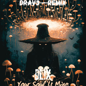 Your Soul is Mine (Drav3 Remix)