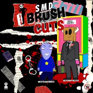 Brush Cuts (feat. Mkaydabusiness & Blvckboyblvck) [Explicit]